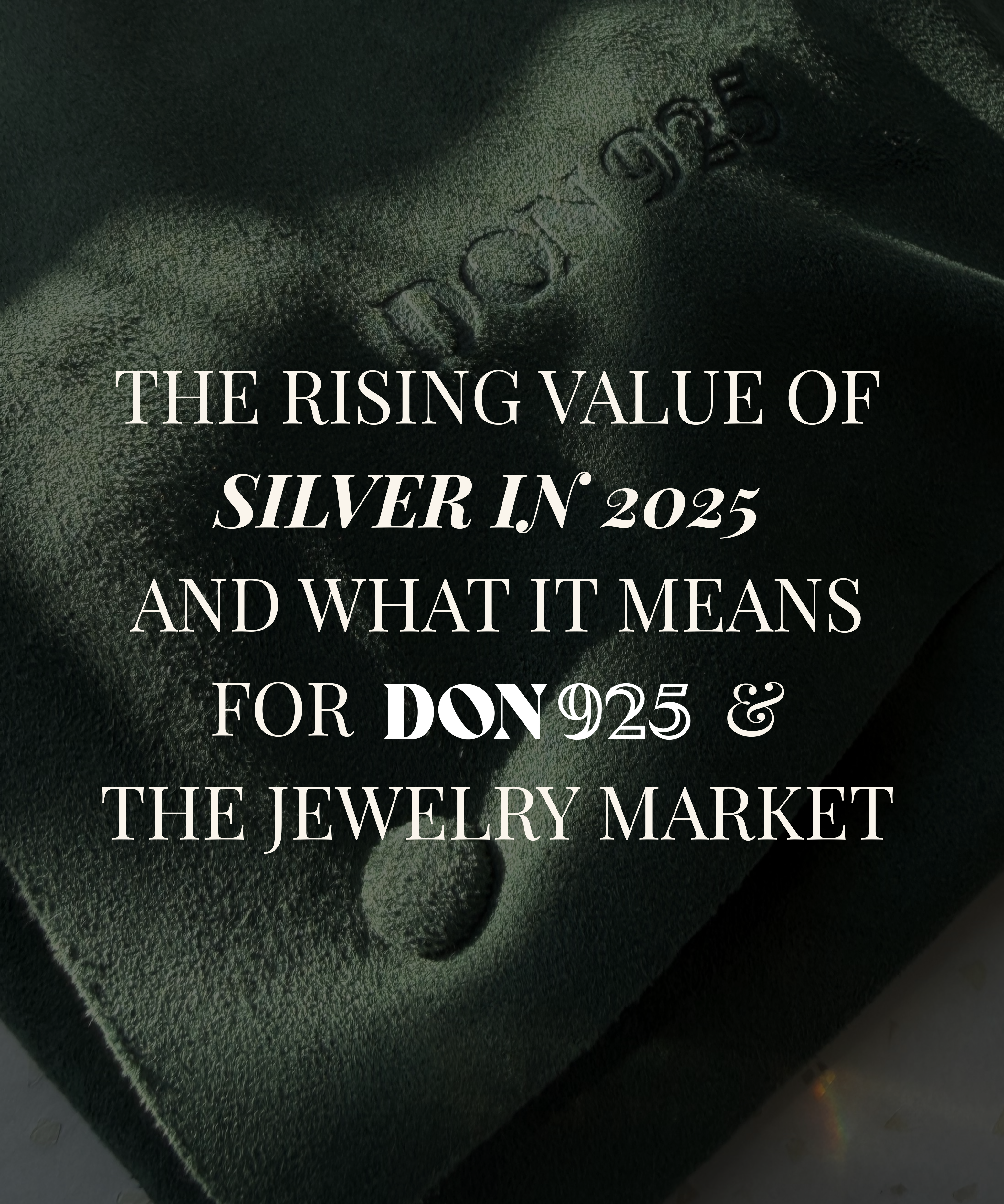 Silver Price Surge in 2025: What It Means for DON925 and Jewelry Makers